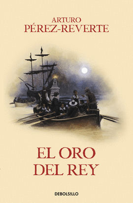 EL ORO DEL REY (LAS AVENTURAS DEL CAPITN ALATRISTE IV)