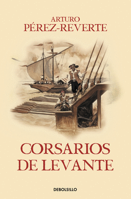 CORSARIOS DE LEVANTE (LAS AVENTURAS DEL CAPITN ALATRISTE VI)