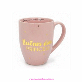 TAZA BUENOS D�AS, PRINCESA. YOU ARE THE PRINCESS