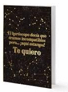 EL HOROSCOPO DECIA QUE ERAMOS INCOMPATIBLES PERO.....AQUI ESTAMOS TE QUIERO