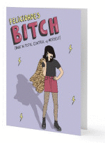 FELICIDADES BITCH (BABE IN TOTAL CONTROL OF HERSELF)