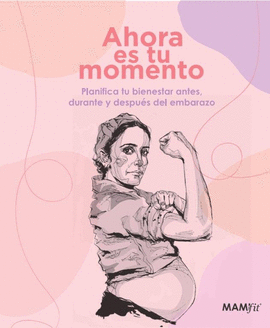 AHORA ES TU MOMENTO  MAMIFIT
