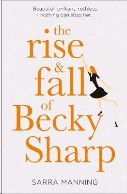 THE RISE AND FALL OF BECKY SHARP
