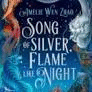SONG OF SILVER FLAME LIKE NIGHT