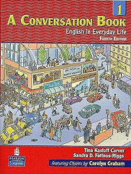 A CONVERSATION BOOK 1: ENGLISH IN EVERYDAY LIFE
