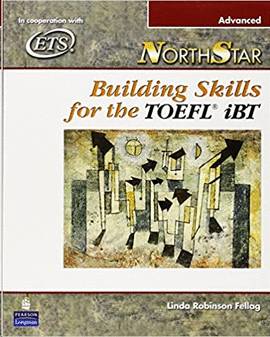 NORTHSTAR: BUILDING SKILLS FOR THE TOEFL IBT, ADVANCED STUDENT BOOK