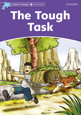 DOLPHIN READERS 4. THE TOUGHT TASK. INTERNATIONAL EDITION