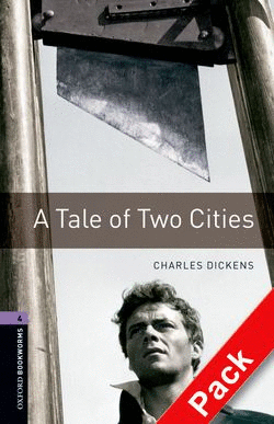 OXFORD BOOKWORMS 4. A TALE OF TWO CITIES CD PACK