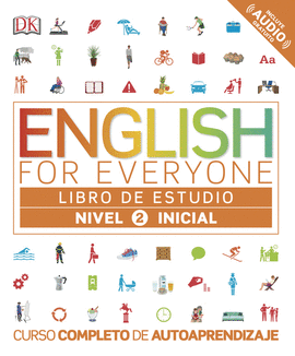 ENGLISH FOR EVERYONE (NIVEL 2) INICIAL LIBRO DE ESTUDIO