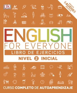 ENGLISH FOR EVERYONE (NIVEL 2) INICIAL LIBRO DE EJERCICIOS