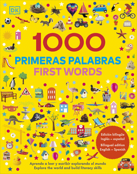 1000 PRIMERAS PALABRAS. FIST WORDS. EDICI�N BILING�E