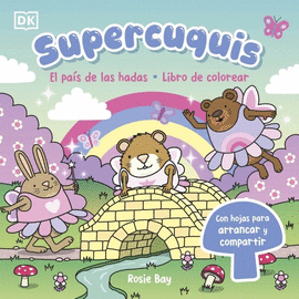 SUPERCUQUIS - EL PA�S DE LAS HADAS: LIBRO DE COLOREAR