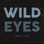 WILD EYES