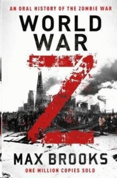 WORLD WAR Z: AN ORAL HISTORY OF THE ZOMBIE WAR