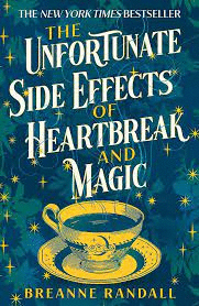 THE UNFORTUNATE SIDE EFFECTS OF HEARTBREAK AND MAGIC