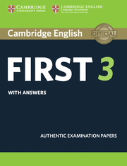 CAMBRIDGE ENGLISH FIRST 3. STUDENT'S BOOK WITH ANSWERS.
