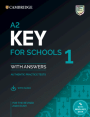 A2 KEY FOR SCHOOLS 1 FOR THE REVISED 2020 EXAM. STUDENTBOOK WITH ANSWERS WITH
