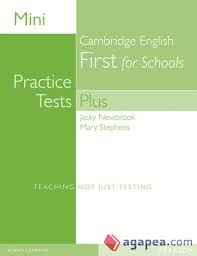 MINI PRACTICE TESTS PLUS: CAMBRIDGE ENGLISH FIRST FOR SCHOOLS