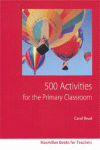 500 ACTIVITES FOR THE PRIMARY CLASSROOM