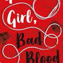 GOOD GIRL BAD BLOOD