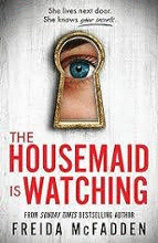 THE HOUSEMAID IS WATCHING