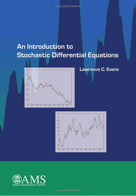 AN INTRODUCTION TO STOCHASTIC DIFFERENTIAL EQUATIONS