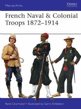 FRENCH NAVAL & COLONIAL TROOPS 1872-1914