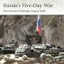 RUSSIA`S FIVE-DAY WAR