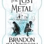 THE LOST METAL (A MISTBORN NOVEL)