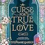 A CURSE FOR TRUE LOVE: ONCE UPON A BROKEN HEART 3