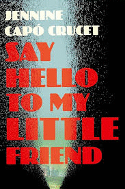 SAY HELLO TO MY LITTLE FRIEND