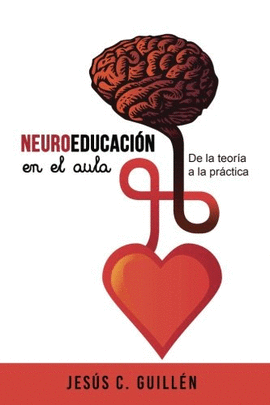 NEUROEDUCACI�N EN EL AULA: DE LA TEOR�A A LA PR�CTICA