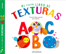 MI PEQUE�O LIBRO DE TEXTURAS A B C