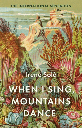 WHEN I SING MOUNTAINS DANCE
