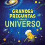 GRANDES PREGUNTAS SOBRE EL UNIVERSO