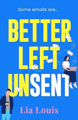 BETTER LEFT UNSENT