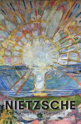 TWILIGHT OF THE IDOLS/ANTICHRIST/ECCE HOMO