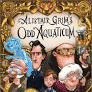 ALISTAIR GRIM'S ODDAQUATICUM