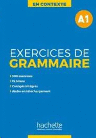 EXERCICES DE GRAMMAIRE EN CONTEXTE A1