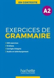 EXERCICES DE GRAMMAIRE EN CONTEXTE A2