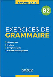EXERCICES DE GRAMMAIRE EN CONTEXTE B2