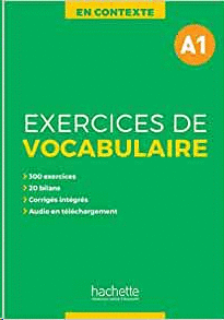 EXERCICES DE VOCABULAIRE EN CONTEXTE A1