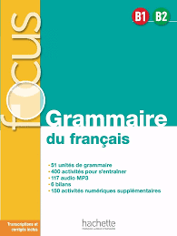 FOCUS GRAMMAIRE DU FRANAIS B1-B2