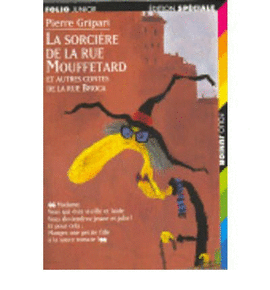 LA SORCI�RE DE LA RUE MOUFFETARD : ET AUTRES CONTES DE LA RUE BROCA