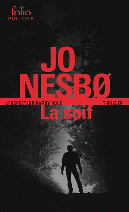 LA SOIF - UNE NOUVELLE ENQU�TE DE HARRY HOLE