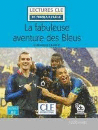 LA FABULEUSE AVENTURE DES BLEUS - NIVEAU 2/A2 - LIVRE + AUDIO T�L�CHARGEABLE