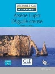 ARS�NE LUPIN L'AIGUILLE CREUSE - NIVEAU 2/A2 - LIVRE + CD