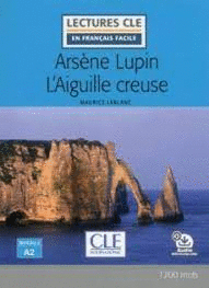 ARS�NE LUPIN L'AIGUILLE CREUSE - NIVEAU 2/A2 - LIVRE + AUDIO T�L�CHARGEABLE
