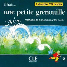 IL �TAIT UNE PETITE GRENOUILLE CD AUDIO POUR LA CLASSE NIVEAU 2