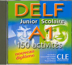 CD. A1. DELF JUNIOR SCOLAIRE. 150 ACTIVITES